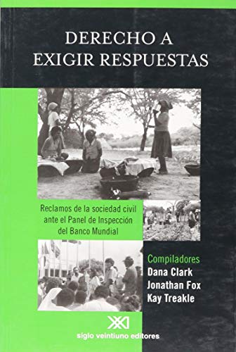 9789871220304: Derecho a exigir respuestas: Reclamos de la sociedad civil ante el Panel de Inspeccin del Banco Mundial