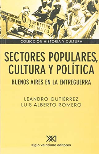 9789871220953: Sectores populares, cultura y poltica: Buenos Aires en la entreguerra (Historia y cultura)