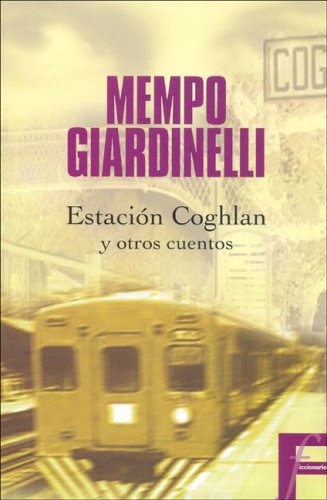 9789871222063: Estacion Coghlan y Otros Cuentos (Ficcionario) (Spanish Edition)