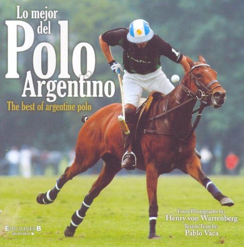 Lo mejor del Polo Argentino - The best of Argentine Polo