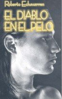 El Diablo En El Pelo (Spanish Edition) (9789871228096) by Echavarren Roberto