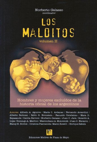 9789871231058: Los Malditos: Hombres y Mujeres Excluidos de La Historia Oficial de Los Argentinos (Spanish Edition)