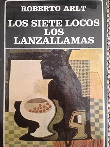 Siete Locos, Los (9789871249039) by Roberto Arlt