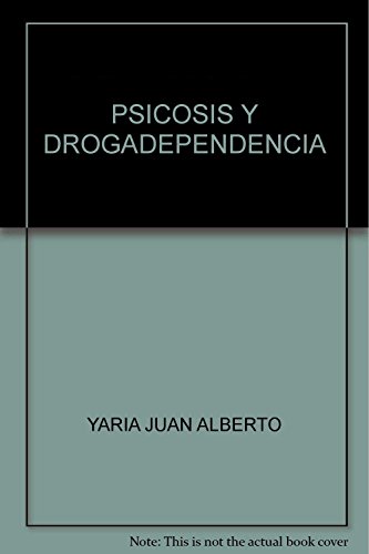 Imagen de archivo de psicosis y drogadependencia juan a yaria edsal a la venta por DMBeeBookstore