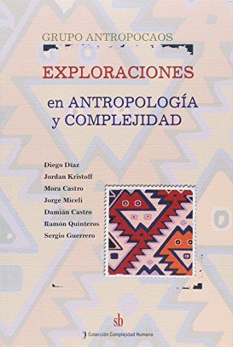 EXPLORACIONES EN ANTROPOLOGIA Y COMPLEJIDAD