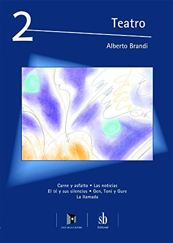 Imagen de archivo de TEATRO 2: CARNES Y ASFALTO - LAS NOTICIAS - EL TE Y SUS SILENCIOS - GEN, TONI Y GURE - LA LLAMADA a la venta por CATRIEL LIBROS LATINOAMERICANOS