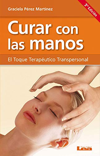 Beispielbild fr Curar con las manos: El Toque Teraputico Transpersonal (Alternativa) (Spanish Edition) zum Verkauf von Iridium_Books