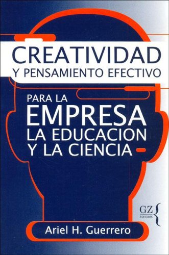 Imagen de archivo de Creatividad y Pensamiento Efectivo (Spanish Edition) a la venta por Iridium_Books