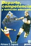 Imagen de archivo de Deporte, Competencia Y Nutrici n Adecuada. Saporiti a la venta por Libros del Mundo