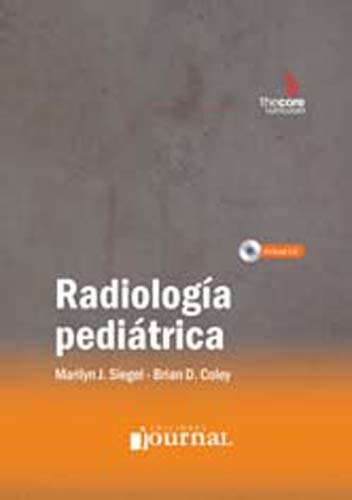 Radiologia pediatrica. Incluye banco de imagenes en CD (Spanish Edition) (9789871259182) by Marilyn J. Siegel; Brian D. Coley