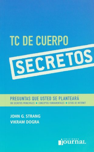 TC de cuerpo-Serie secretos (Spanish Edition) (9789871259243) by John Strang; Vikram Dogra