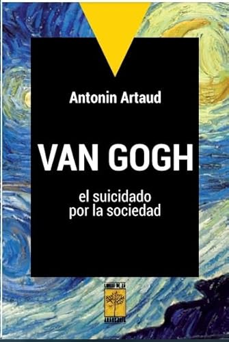 Imagen de archivo de VAN GOGH, EL SUICIDADO POR LA SOCIEDAD a la venta por KALAMO LIBROS, S.L.