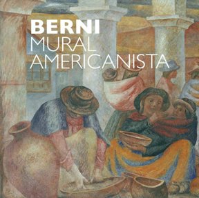 Imagen de archivo de Berni : mural americanista a la venta por SoferBooks