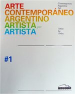 Stock image for Contemporary Argentine Art / Arte Contemporaneo Argentino Artist By Artist #1 for sale by G.J. Askins Bookseller