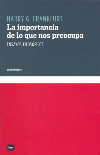 Imagen de archivo de La Importancia de Lo Que Nos Preocupa (Spanish Edition) a la venta por GF Books, Inc.