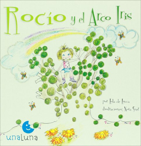 Imagen de archivo de Rocio y el arco iris (Spanish EditionLola De Lucca a la venta por Iridium_Books