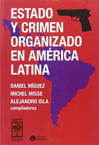 9789871300372: Estado y crimen organizado en Amrica Latina