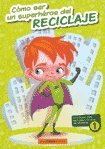 Beispielbild fr Cmo ser un superhroe del reciclaje : libro de actividades 1 zum Verkauf von Iridium_Books