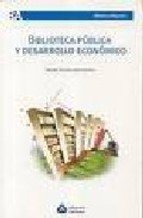 9789871305223: Biblioteca Publica y Desarrollo Economico (Biblioteca Alfagrama) (Spanish Edition)