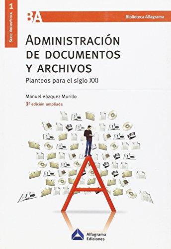 9789871305445: ADMINISTRACION DE DOCUMENTOS Y ARCHIVOS