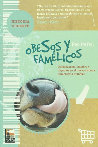 9789871307180: obesos y famelicos. globalizacion hambre y negocios en el nuevo sistema alimentario mundial