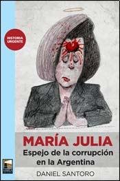 Maria Julia (Historia Urgente) (Spanish Edition) (9789871307340) by Santoro, Daniel
