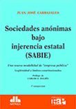 Imagen de archivo de Sociedades An nimas Bajo Injerencia Estatal (sabie)una Nueva Modalidad De Empresa P blica , De Carbajales, Juan J. Editorial Astrea, Edici n 1 En Espa ol a la venta por Libros del Mundo