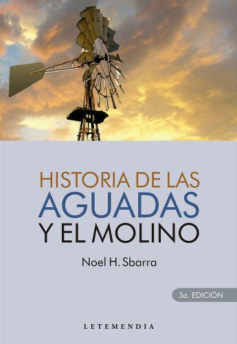 Imagen de archivo de HISTORIA DE LAS AGUADAS Y EL MOLINO a la venta por Serendipity