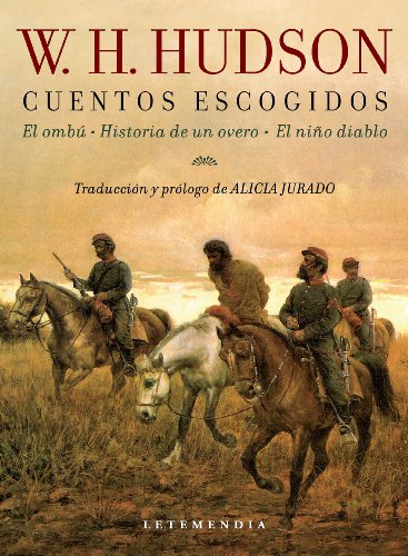 9789871316199: Cuentos Escogidos: El Ombu, Historia de Un Overo, El Nino Diablo (Spanish Edition)