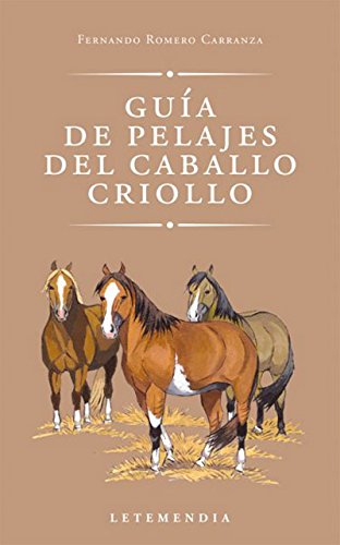 Beispielbild fr Guia De Pelajes Del Caballo Criollo - F. Romero Carranza zum Verkauf von Juanpebooks