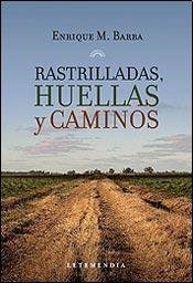 Imagen de archivo de Rastrilladas Huellas Y Caminos - Barba Enrique M. (papel) a la venta por Juanpebooks