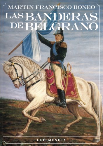 Imagen de archivo de LAS BANDERAS DE BELGRANO a la venta por SoferBooks