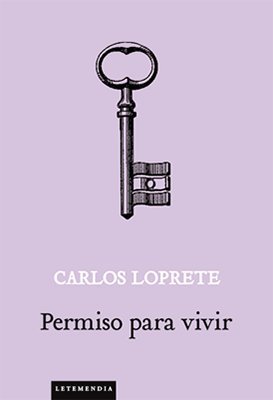 Imagen de archivo de Permiso Para Vivir, De Loprete Carlos Alberto. Serie N/a, Vol. Volumen Unico. Editorial Letemendia Casa Editora, Tapa Blanda, Edici n 1 En Espa ol, 2014 a la venta por Juanpebooks