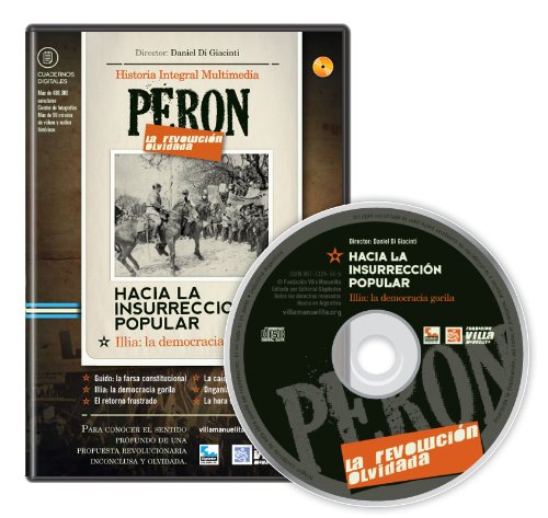 Imagen de archivo de Peron: la revolucion olvidada 06, Hacia la insurreccion popular, Illia: la democracia gorila. (Spanish Edition) a la venta por Iridium_Books