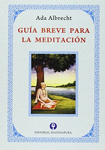 Stock image for ada albrecht guia breve para la meditacion hastinapura for sale by DMBeeBookstore