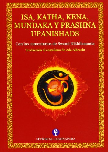 Stock image for ISA, KATHA, KENA, MUNDAKA Y PRASHNA UPANISHADS (Spanish Edition) for sale by Iridium_Books