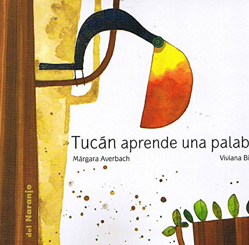9789871343256: TUCAN APRENDE UNA PALABRA (Spanish Edition)