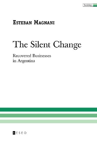 Imagen de archivo de The Silent Change: Recovered Businesses in Argentina a la venta por HPB-Ruby