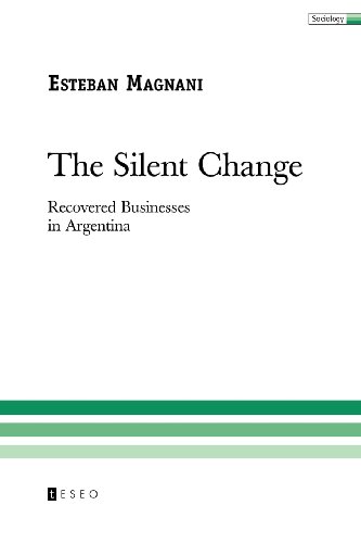 Stock image for The Silent Change: Recovered Businesses in Argentina for sale by HPB-Ruby