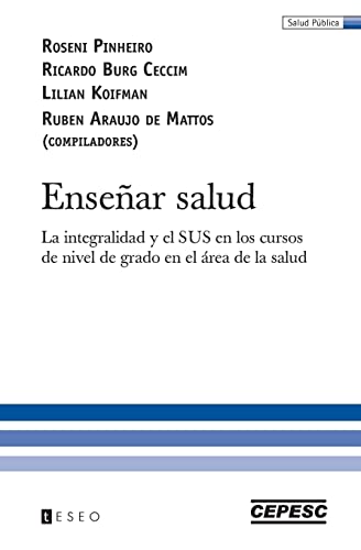 Beispielbild fr Ensear salud: La integralidad y el SUS en los cursos de nivel de grado en el rea de la salud (Spanish Edition) zum Verkauf von Lucky's Textbooks