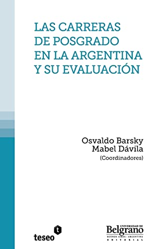 Las carreras de posgrado en la Argentina y su evaluaciÃ³n (9789871354658) by Barsky, Osvaldo; DÃ¡vila, Mabel