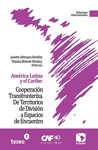 9789871354795: Amrica Latina y el Caribe: Cooperacin Transfronteriza: De Territorios de Divisin a Espacios de Encuentro