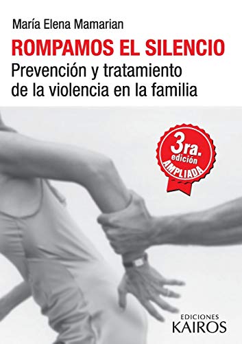 Stock image for Rompamos el silencio: Prevencion y tratamiento de la violencia en la familia. Tercera edicion revisada y ampliada. for sale by Chiron Media