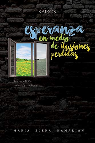 Stock image for Esperanza en medio de ilusiones perdidas: Tercera edici n revisada y ampliada. for sale by Ria Christie Collections