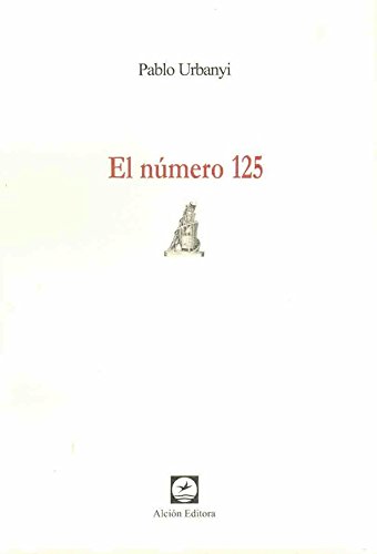 Beispielbild fr El nmero 125: o la educacin sentimental. zum Verkauf von Girol Books Inc.