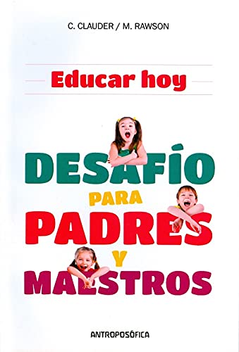 9789871368310: Educar hoy; desafo para padres y maestros