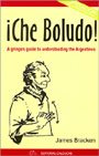 Stock image for Title: Che Boludo A Gringos Guide to the Argentines 2nd E for sale by WorldofBooks