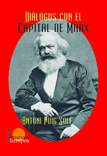 Imagen de archivo de Dialogos Con El Capital De Marx - Puig Sole, Antonio, De Puig Sole, Antonio. Editorial Nuevos Tiempos En Espa ol a la venta por Juanpebooks