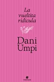 Imagen de archivo de Vueltita Ridicula (educacion Sentimental) - Umpi Dani (pap a la venta por Juanpebooks