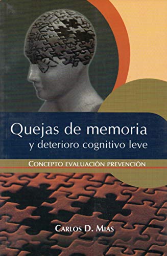 Imagen de archivo de Quejas De Memoria Y Deterioro Cognitivo Leve. Concepto Evaluacin Y Prevencin a la venta por Guido Soroka Bookseller